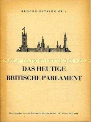 Informationsschrift über die Arbeitsweise des britischen Parlaments (Brücke-Katalog Nr. 1)