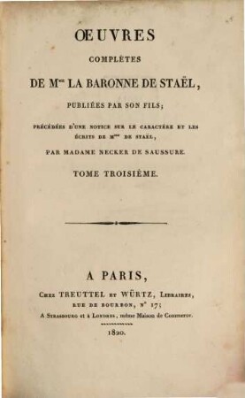 Oeuvres complètes de Mme. la baronne de Staël, 3. De l'influence des passions sur le bonheur des individues et des nations. Réflexions sur le suicide