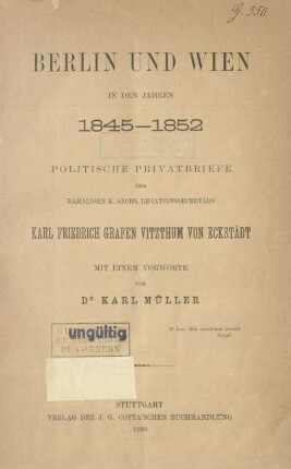 Berlin und Wien in den Jahren 1845 - 1852 : politische Privatbriefe