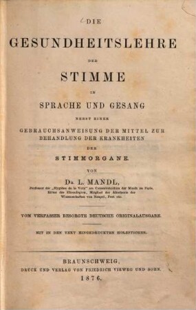 Die Gesundheitslehre der Stimme in Sprache und Gesang nebst einer Gebrauchsanweisung der Mittel zur Behandlung der Krankheiten der Stimmergane