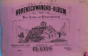 Hohenschwangau-Album : 9 Lieder mit Zitherbegl.