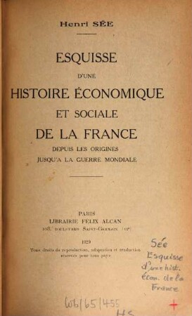 Esquisse d'une histoire économique et sociale de la France depus les origines jusqu'à la guerre mondiale