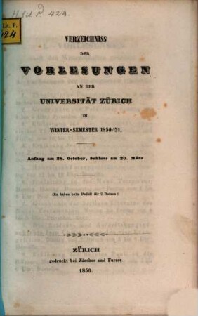 Verzeichnis der Vorlesungen, Behörden, Dozenten und Institute. 1850/51. WS