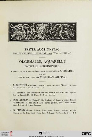 Erster Auctionstag: Mittwoch, den 11. Februar 1903, von 10 Uhr ab. Ölgemälde, Aquarelle, Pastelle, Zeichnungen [...] (Nr. 1-134)