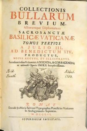 Collectionis Bullarum Sacrosanctae Basilicae Vaticanae Tomus ... : Notis auctus, & illustratus. 3, A Julio III. Ad Benedictum XIV. Productus
