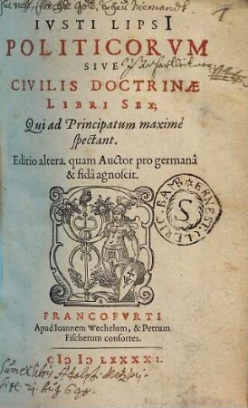 Ivsti Lipsi[i] Politicorvm Sive Civilis Doctrinae Libri Sex : Qui ad Principatum maxime spectant