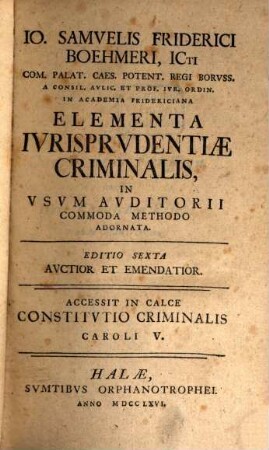 Elementa jurisprudentiae criminalis : Accessit in calce constitutio criminalis Caroli V.