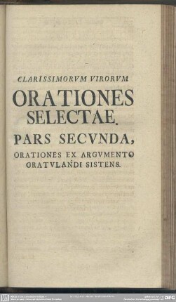 Pars secunda, Orationes Ex Argumento Gratulandi Sistens