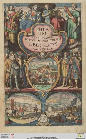 6: Civitates orbis terrarvm: Theatri Praecipvarvm Totivs Mvndi Vrbivm Liber Sextvs : [Coloni[a]e Agrippin[a]e. 20. die Septemb. Anno M.DC.XVII.]