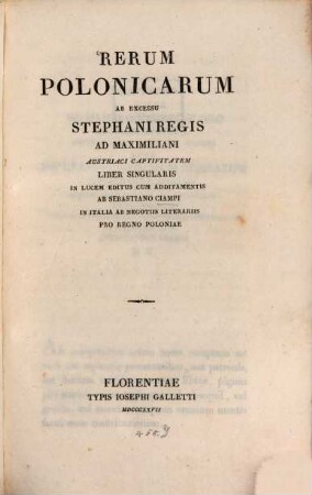 Rerum Polonicarum ab excessu Stephani Regis ad Maximiliani Austriaci captivitatem Liber singularis