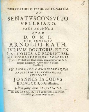 Dispvtationis Jvridicae Tripartitae De Senatvsconsvlto Velleiano. Pars ..., Pars II.