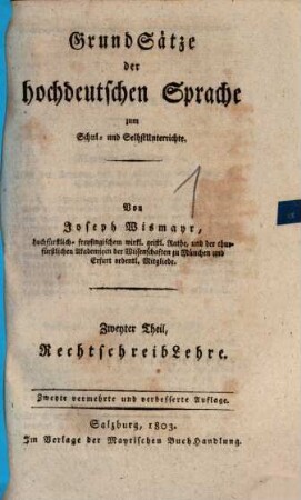 Grundsätze der hochdeutschen Sprache : zum Schul- und Selbstunterrichte. 2, Rechtschreiblehre