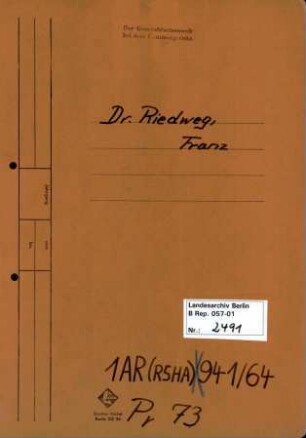 Personenheft Dr. Franz Riedweg (*10.04.1907), SS-Obersturmbannführer