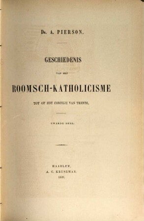 Geschiedenis van het Roomsch-Katholicisme tot op het Concile van Trente, 2