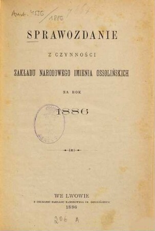 Sprawozdanie z czynności Zakładu Narodowego Imienia Ossolińskich, 1886