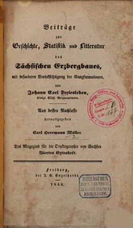 Beiträge zur Geschichte, Statistik und Litteratur des Sächsischen Erzbergbaues : mit besonderer Berücksichtigung der Gangformationen