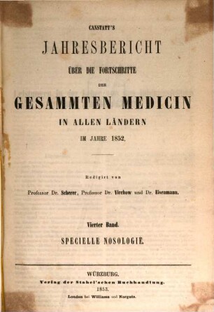 Canstatt's Jahresbericht über die Fortschritte der gesammten Medicin in allen Ländern. 1852,4/7 = N.S. 2