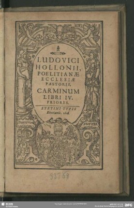 Ludovici Hollonii, Poelitanae Ecclesiae Pastoris, Carminum Libri IV. Priores
