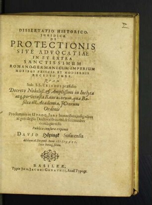 Dissertatio Historico-Iuridica De Protectionis Sive Advocatiae In Et Extra Sanctissimum Romano-Germanicum Imperium Moribus Priscis Et Hodiernis Recepto Iure