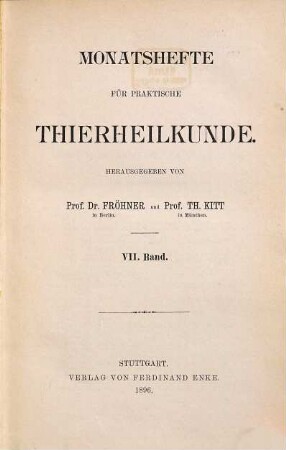 Monatshefte für praktische Tierheilkunde. 7. 1896