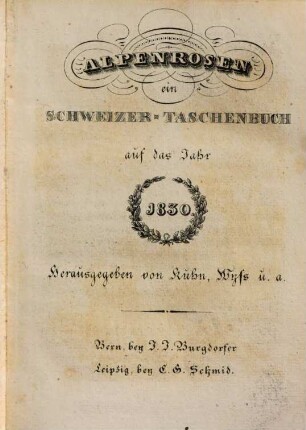 Alpenrosen : auf das Jahr ... 1830, 1830