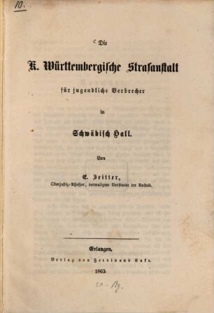 Die k. Württembergische Strafanstalt für jugendliche Verbrecher in Schwäbisch Hall