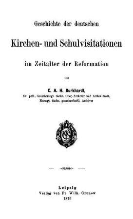 Geschichte der deutschen Kirchen- und Schulvisitationen im Zeitalter der Reformation