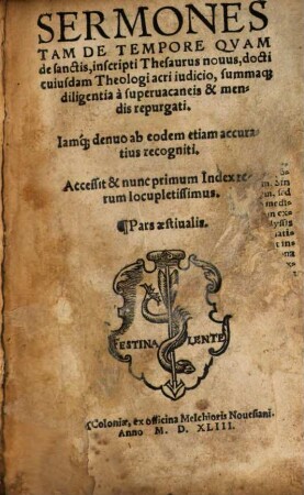 Sermones Tam De Tempore Qvam de sanctis, inscripti Thesaurus nouus : docti cuiusdam Theologi acri iudicio, summaq[ue] diligentia à superuacaneis & mendis repurgati. Iamq[ue] denuo ab eodem etiam accuratius recogniti. Accessit & nunc primum Index rerum locupletissimus, [2]. Pars aestivalis
