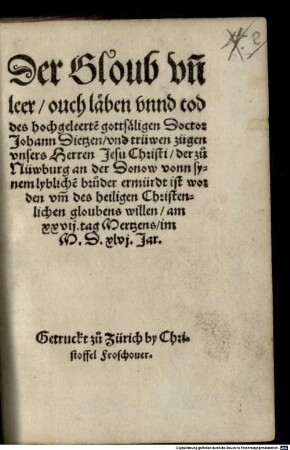 Glaub und lehr des sel. Joh. Dietzen, von seinem leibl. Bruder ermordt