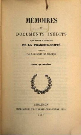 Mémoires et documents inédits pour servir à l'histoire de la Franche-Comté. 4
