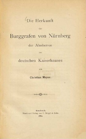 Die Herkunft der Burggrafen von Nürnberg, der Ahnherren des deutschen Kaiserhauses