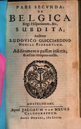 Belgicæ Sive Inferioris Germaniæ Descriptio, 2. Pars secunda de Belgica Regi Hispaniarum, &c subdita