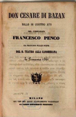 Don Cesare di Bazan : ballo in quattro atti ; da prodursi sulle scene del R. Teatro alla Canobbiana la primavera 1861