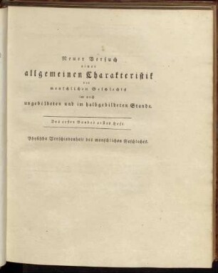 Des ersten Bandes erstes Heft. Physische Verschiedenheit des menschlichen Geschlechts.