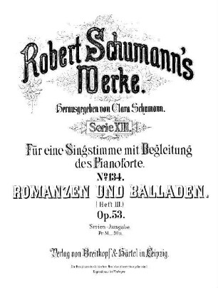 Robert Schumann's Werke, 13,134. = 13,2,16. Bd. 2, Nr. 16. Romanzen und Balladen : op. 53