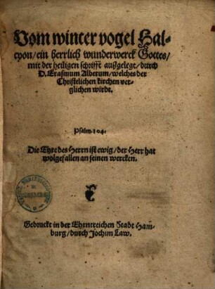 Vom Wintervogel Halcyon, ein herrlich Wunderwerck Gottes ... : mit der heiligen schrifft außgelegt ...