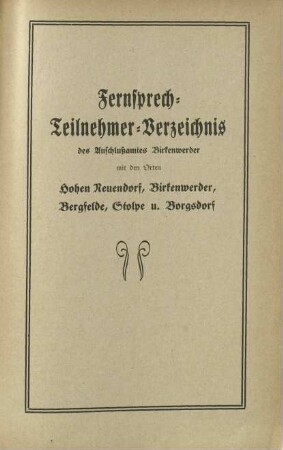 Fernsprech-Teilnehmer-Verzeichnis des Anschlußamtes Birkenwerder mit den Orten Hohen Neuendorf, Birkenwerder, Bergfelde, Stolpe u. Borgsdorf