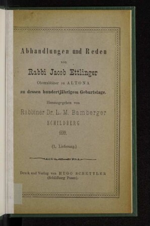 Abhandlungen und Reden von Rabbi Jackob Ettlinger : zu dessen hundertjährigem Geburtstage