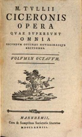 M. Tvllii Ciceronis Opera Qvae Svpersvnt Omnia, Volvmen Octavm
