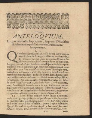[...] Anteloquium, In quo nonnullae hypotheses, sequenti Didacticae & Polemicae Exegesi substernendae, praemittuntur & exponuntur