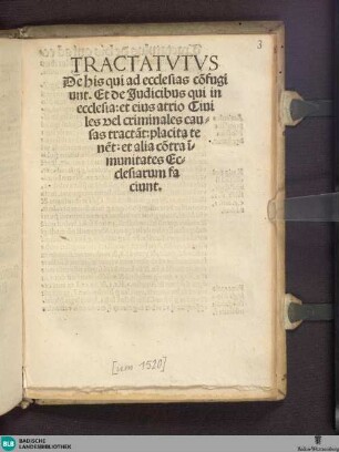 TRACTATVTVS || De his qui ad ecclesias cõfugi||unt. Et de Judicibus qui in || ecclesia: et eius atrio Ciui||les vel criminales cau=||sas tractãt: placita te||nẽt: et alia cõtra ĩ=||munitates Ec=||clesiarum fa||ciunt.||
