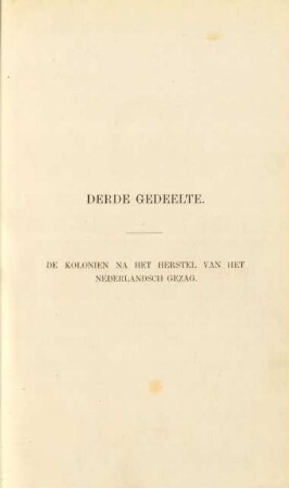 Derde gedeelte. De kolonien na het herstel van het Nederlandsch gezag
