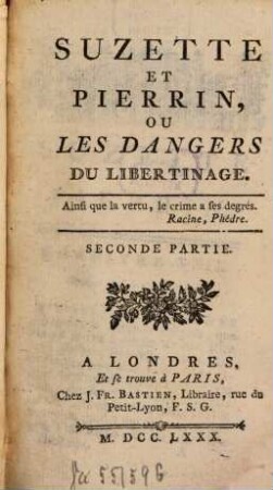 Suzette et Pierrin ou les dangers du libertinage. 2. - 216 S.