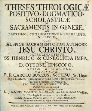 Theses theologicae positivo-dogmatico-scholasticae de sacramentis in genere ac baptismo, confirmatione & eucharistia in specie
