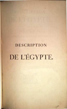 Description de l'Egypte, ou Recueil des observations et recherches qui ont été faites en Egypte pendant l'expedition de l'armée Francaise. [5], État moderne ; 1