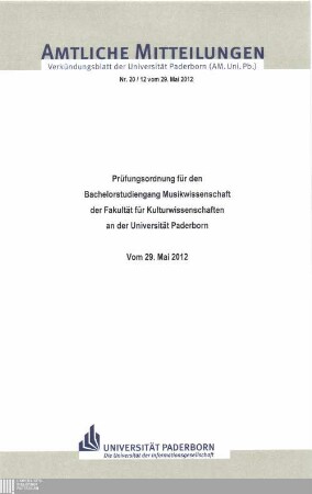 Prüfungsordnung für den Bachelorstudiengang Musikwissenschaft der Fakultät für Kulturwissenschaften an der Universität Paderborn : vom 29. Mai 2012