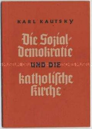 Schrift von Karl Kautsky zur Stellung der deutschen Sozialdemokratie im Konflikt zwischen Staat und Kirche
