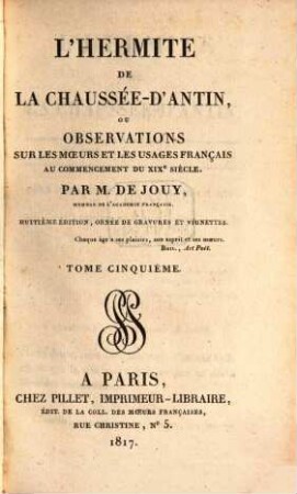 L' hermite de la chaussée d'Antin, ou observations sur les moeurs et les usages français au commencement du XIX. siècle. 5