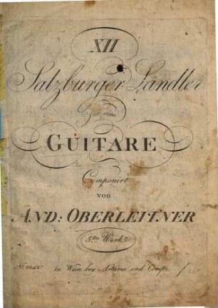 XII Salzburger Ländler : für eine Guitare ; 5tes Werk