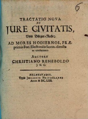 Tractatio nova de iure civitatis : Vom Bürgerrecht ; Ad Mores hodiernos ... directa ac conformata
